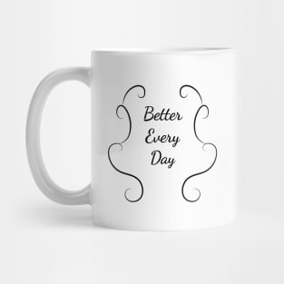 Better Every Day Mug